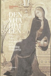Den vita himlen : fru Ydes testamente och drottning Margareta (inbunden)