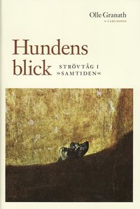 Hundens blick : str�vt�g i samtiden (inbunden)