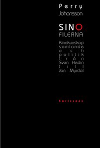 Sinofilerna - Kinakunskap, samlande och politik fr�n Sven Hedin till Jan My (h�ftad)