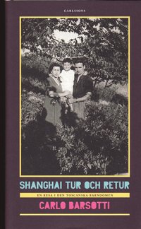 Shanghai tur och retur : en resa i den toscanska barndomen (pocket)