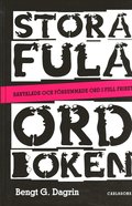 Stora fula ordboken - Baktalande och f�rsummade ord i full frihet