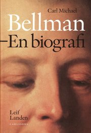 Carl Michael Bellman : en biografi (inbunden)