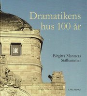 Dramatikens hus 100 �r (inbunden)