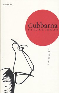 Gubbarna : sticklingar - aforismer med teckningar (h�ftad)