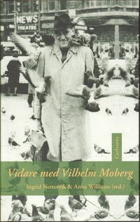 Vidare med Vilhelm Moberg : �tta forskare om hans f�rfattarskap (mp3-bok)