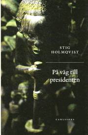 P� v�g till presidenten (inbunden)