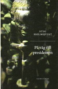 P� v�g till presidenten (inbunden)
