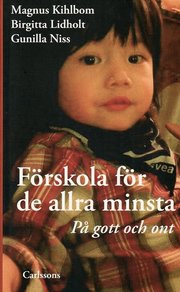 F�rskola f�r de allra minsta : p� gott och ont (h�ftad)