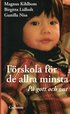 F�rskola f�r de allra minsta : p� gott och ont
