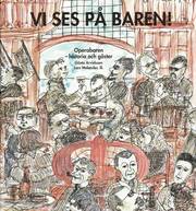 Vi ses p� baren! : Operabaren - historia och g�ster (inbunden)