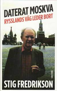Daterat Moskva : Rysslands v�g leder bort (inbunden)