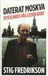 Daterat Moskva : Rysslands v�g leder bort