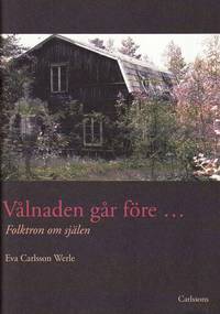 V�lnaden g�r f�re : folktron om sj�len (inbunden)