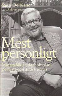 Mest personligt : minnesbilder, dagboksblad, portr�tt och andra texter (inbunden)
