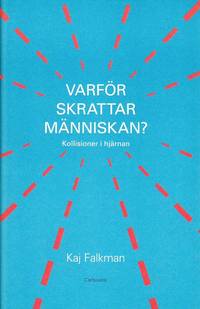 Varf�r skrattar m�nniskan? : kollisioner i hj�rnan (inbunden)