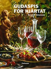 Gudaspis f�r hj�rtat : olivolja, vitl�k, vin och choklad (inbunden)