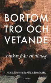 Bortom tro och vetande : tankar fr�n en dialog (h�ftad)