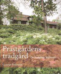 Pr�stg�rdens tr�dg�rd : ett bortgl�mt kulturarv (inbunden)