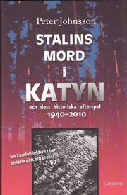 Stalins mord i Katyn och dess historiska efterspel 1940-2010 (inbunden)