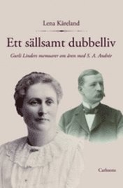 Ett s�llsamt dubbelliv : Gurli Linders memoarer om �ren med S. A. Andr�e (h�ftad)