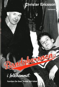 Bandybaronen i folkhemmet : familjen De Geer, bruket och folket (inbunden)