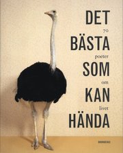 Det b�sta som kan h�nda : 70 poeter om livet (h�ftad)