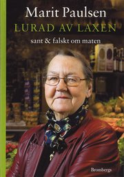 Lurad av laxen : sant & falskt om maten (inbunden)