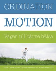 Ordination : motion v�gen till b�ttre h�lsa (inbunden)