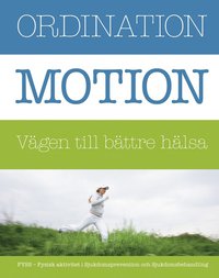 Ordination : motion v�gen till b�ttre h�lsa (inbunden)