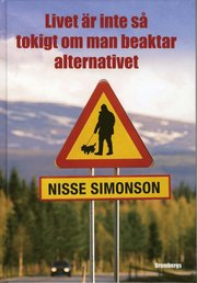 Livet �r inte s� tokigt om man beaktar alternativet (inbunden)