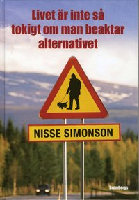 Livet �r inte s� tokigt om man beaktar alternativet (inbunden)