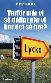 Varf�r m�r vi s� d�ligt n�r vi har det s� bra (pocket)