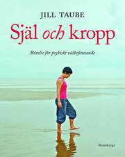 Sj�l och kropp : r�relse f�r psykiskt v�lbefinnande (inbunden)
