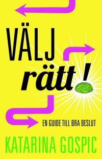 V�lj r�tt! : en guide till bra beslut (inbunden)