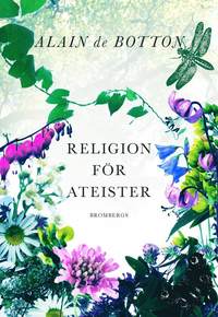 Religion f�r ateister : en icke-troendes handbok i religionens anv�ndningsomr�den (h�ftad)