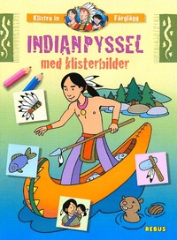 Indianpyssel med klisterbilder (inbunden)