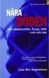 N�ra d�den : om d�dsstraffet, Texas, USA - och om oss