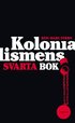 Kolonialismens svarta bok : 1500-2000 fr�n utrotning till sj�lvrannsakan