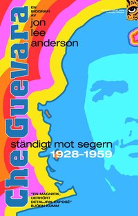 Che Guevara : st�ndigt mot segern 1928 - 1959 (storpocket)