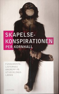 Skapelsekonspirationen : fundamentalisternas angrepp p� utvecklingsl�ran (inbunden)