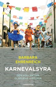 Karnevalsyra : den kollektiva gl�djens historia (inbunden)