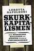 Skurkkapitalismen : hur bedragare, hallickar och maffiakungar p�verkar v�rldsekonomin