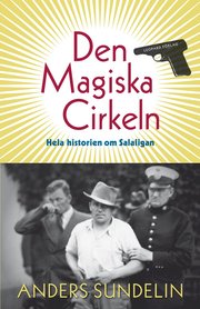 Den magiska cirkeln : hela historien om Salaligan (inbunden)
