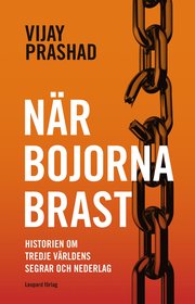 N�r bojorna brast : historien om Tredje v�rldens segrar och nederlag (inbunden)