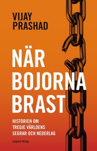 N�r bojorna brast : historien om Tredje v�rldens segrar och nederlag (inbunden)