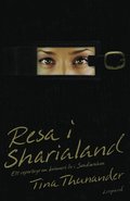 Resa i Sharialand : ett repotage om kvinnors liv i Saudiarabien