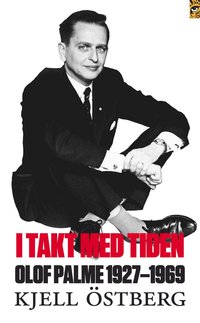 I takt med tiden : Olof Palme 1927-1969 (pocket)