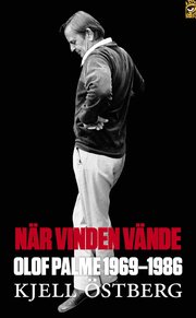N�r vinden v�nde : Olof Palme 1969-1986 (pocket)