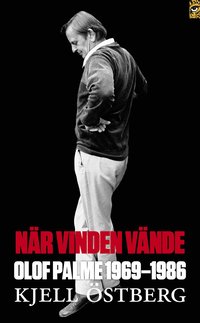 N�r vinden v�nde : Olof Palme 1969-1986 (pocket)