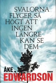 Svalorna flyger s� h�gt att ingen l�ngre kan se dem (inbunden)